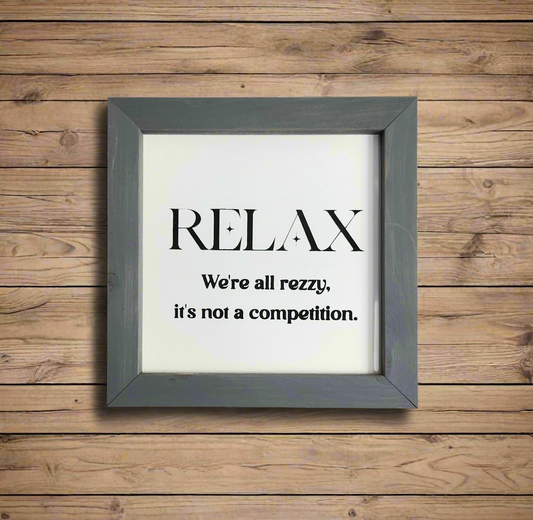 Relax, we're all rezzy