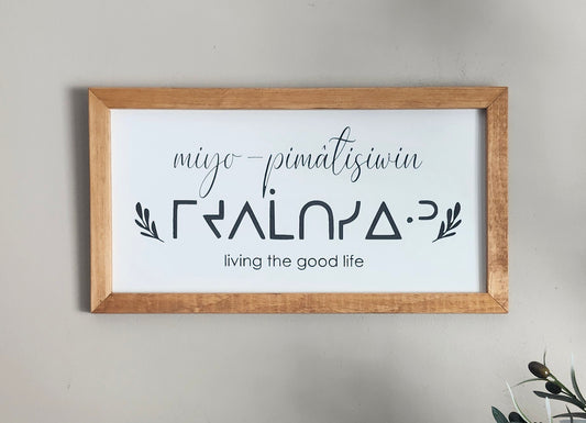 miyo-pimâtisiwin(Cree) Living the Good Life