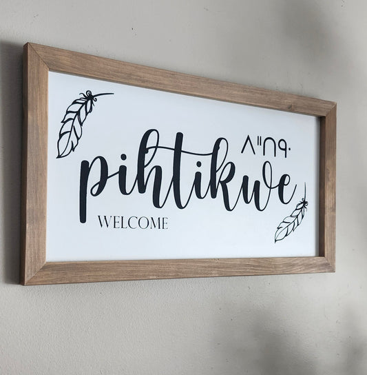 pihtikwe (welcome/come in) Cree