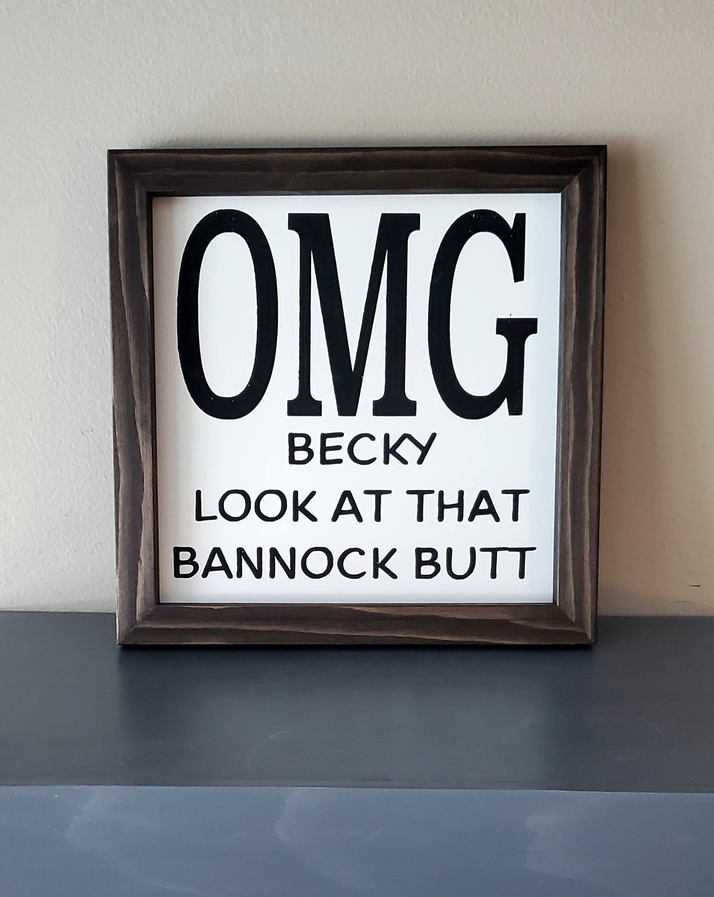 Omg Becky Look at that Bannock Butt